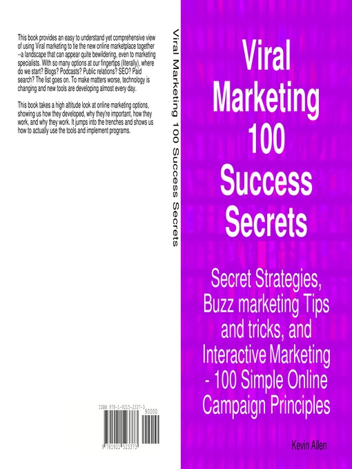 Title details for Viral Marketing 100 Success Secrets- Secret Strategies, Buzz marketing Tips and tricks, and Interactive Marketing: 100 Simple Online Campaign Principles by Kevin Allen - Available